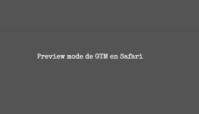 GTM vista previa en Safari
